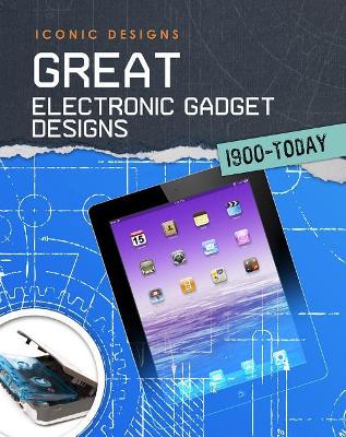 Great Electronic Gadget Designs 1900 - Today by Ian Graham