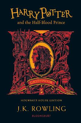 Harry Potter and the Half-Blood Prince - Gryffindor Edition by J. K. Rowling