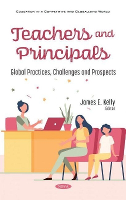 Teachers and Principals: Global Practices, Challenges and Prospects book