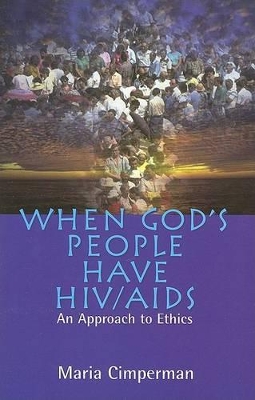 When God's People Have HIV/AIDS: An Approach to Ethics book