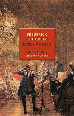 Frederick the Great by Nancy Mitford