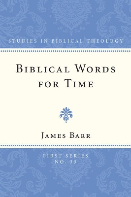 Biblical Words for Time by James Barr