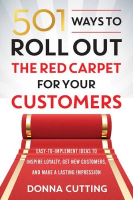 501 Ways to Roll out the Red Carpet for Your Customers book