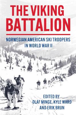 The Viking Battalion: Norwegian American Ski Troopers in World War II book