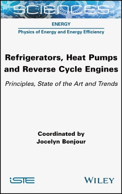 Refrigerators, Heat Pumps and Reverse Cycle Engines: Principles, State of the Art and Trends book