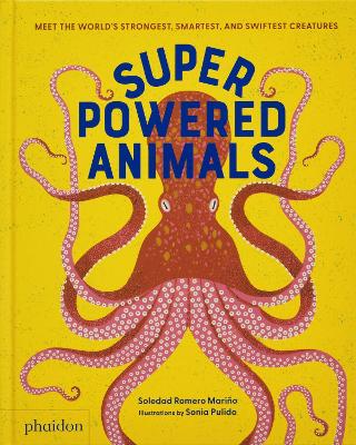 Superpowered Animals: Meet the World's Strongest, Smartest, and Swiftest Creatures book
