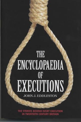 Encyclopaedia of Executions by John J. Eddleston