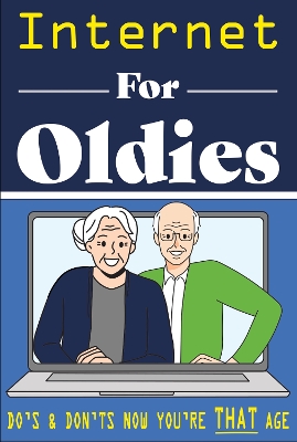 Internet for Oldies: A Fool Proof Guide to the World Wide Web book