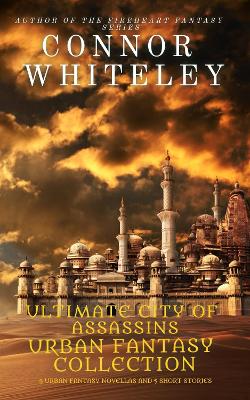 Ultimate City of Assassins Urban Fantasy Collection: 4 Urban Fantasy Novellas and 5 Short Stories book
