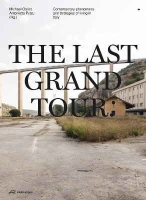 The Last Grand Tour: Contemporary Phenomena and Strategies of Living in Italy book