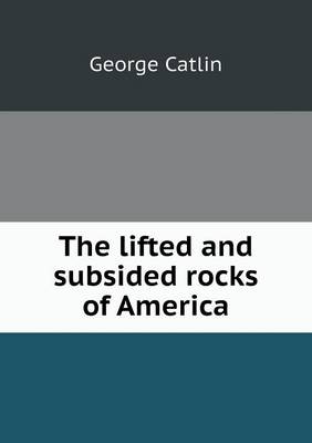 The lifted and subsided rocks of America book