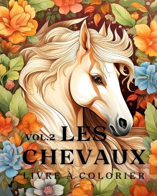 Livre à colorier sur les chevaux vol.2: 50 magnifiques portraits de chevaux, détendez-vous et trouvez vos vraies book