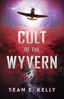 Cult of the Wyvern by Sean E Kelly