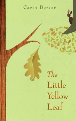 Little Yellow Leaf by Carin Berger