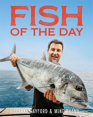Fish Of The Day: Stories and recipes from New Zealand and the Pacific book