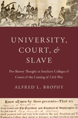 University, Court, and Slave by Alfred L. Brophy