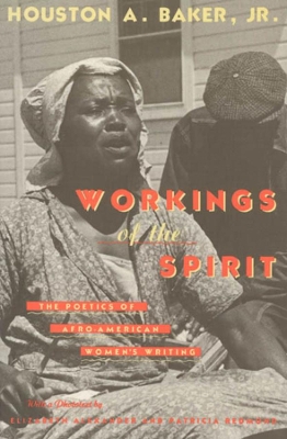 Workings of the Spirit by Houston A. Baker