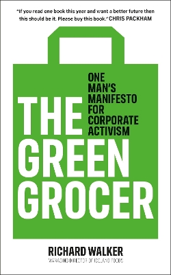 The Green Grocer: One Man's Manifesto for Corporate Activism book