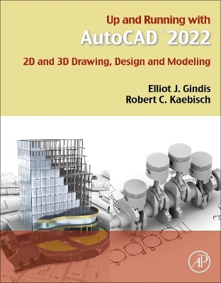 Up and Running with AutoCAD 2022: 2D and 3D Drawing, Design and Modeling book