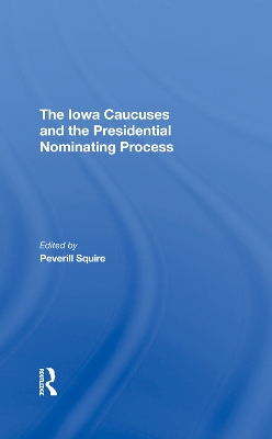 The Iowa Caucuses And The Presidential Nominating Process book