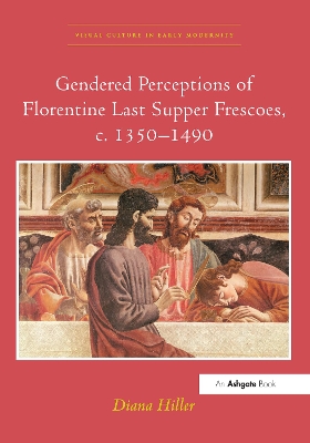 Gendered Perceptions of Florentine Last Supper Frescoes, c. 1350–1490 book