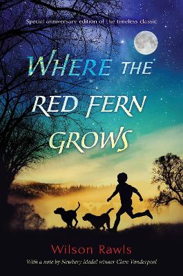 Where The Red Fern Grows by Wilson Rawls