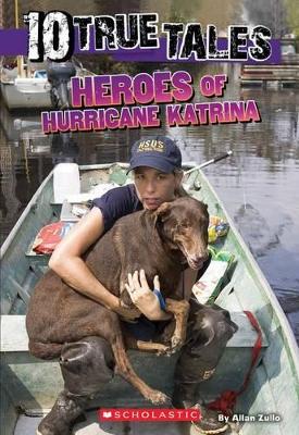 10 True Tales: Heroes of Hurricane Katrina (Ten True Tales) book