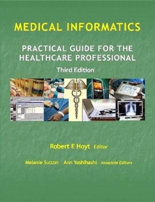 Medical Informatics: Practical Guide for the Healthcare Professional Third Edition book