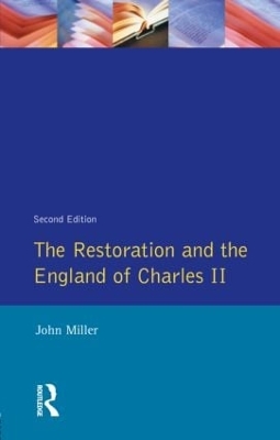 Restoration and the England of Charles II by John Miller