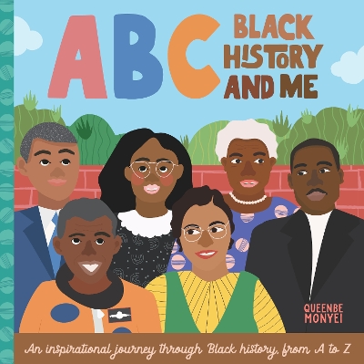 ABC Black History and Me: An inspirational journey through Black history, from A to Z: Volume 14 book