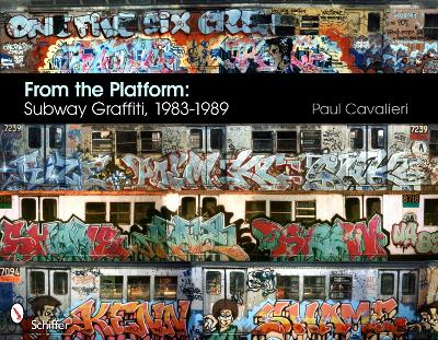 From the Platform: Subway Graffiti, 1983-1989 book