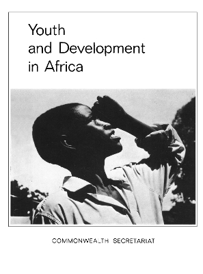Youth and Development in Africa: Report of the Commonwealth Africa Regional Youth Seminar, Nairobi, November, 1969 book