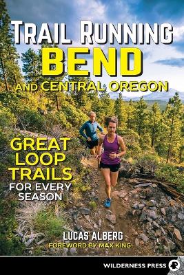 Trail Running Bend and Central Oregon by Lucas Alberg