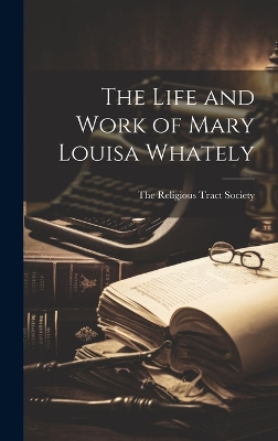 The Life and Work of Mary Louisa Whately book