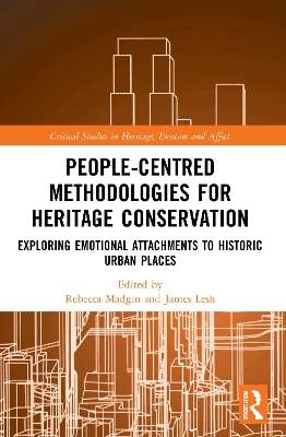 People-Centred Methodologies for Heritage Conservation: Exploring Emotional Attachments to Historic Urban Places by Rebecca Madgin