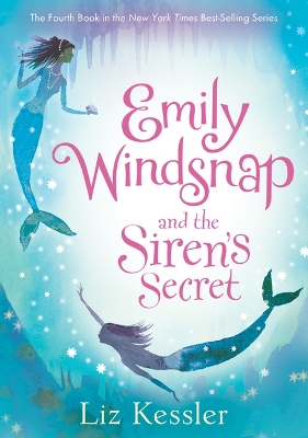 Emily Windsnap and the Siren's Secret: #4 by Liz Kessler