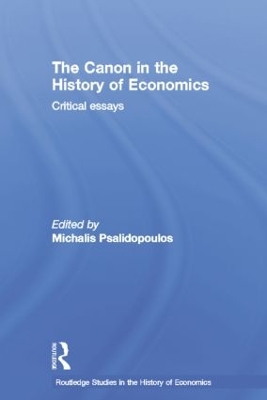 The Canon in the History of Economics by Michalis Psalidopoulos