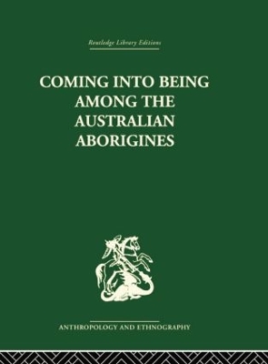 Coming into Being Among the Australian Aborigines book
