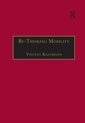 Re-Thinking Mobility: Contemporary Sociology by Vincent Kaufmann