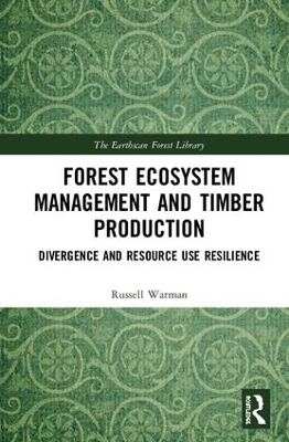 Forest Ecosystem Management and Timber Production: Divergence and Resource Use Resilience book