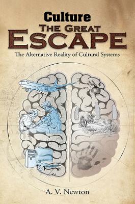 Culture: The Great Escape: The Alternative Reality of Cultural Systems book