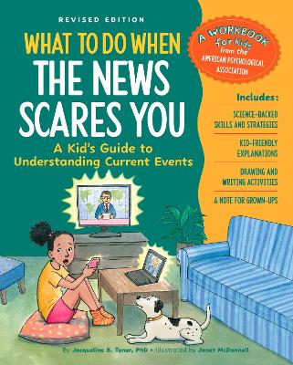 What to Do When the News Scares You, Revised Edition: A Kid's Guide to Understanding Current Events book