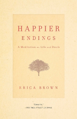 Happier Endings: A Meditation on Life and Death book