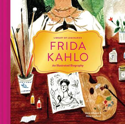 Library of Luminaries: Frida Kahlo: An Illustrated Biography by Nina Cosford