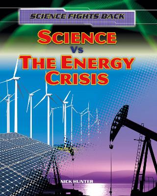 Science vs the Energy Crisis by Nick Hunter