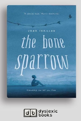 The The Bone Sparrow by Zana Fraillon