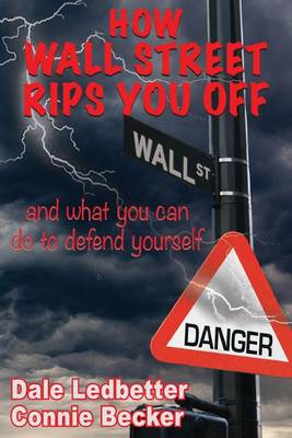 How Wall Street Rips You Off and What You Can Do to Defend Yourself book