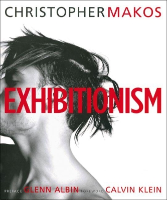 Exhibitionism Deluxe by Christopher Makos