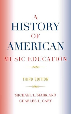 History of American Music Education by Michael Mark
