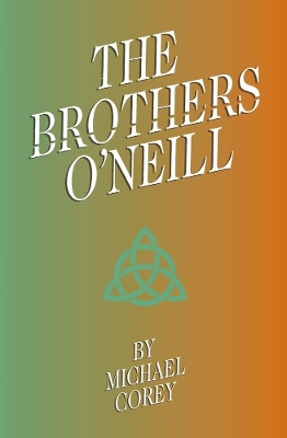 The Brothers O'Neill by Michael Corey